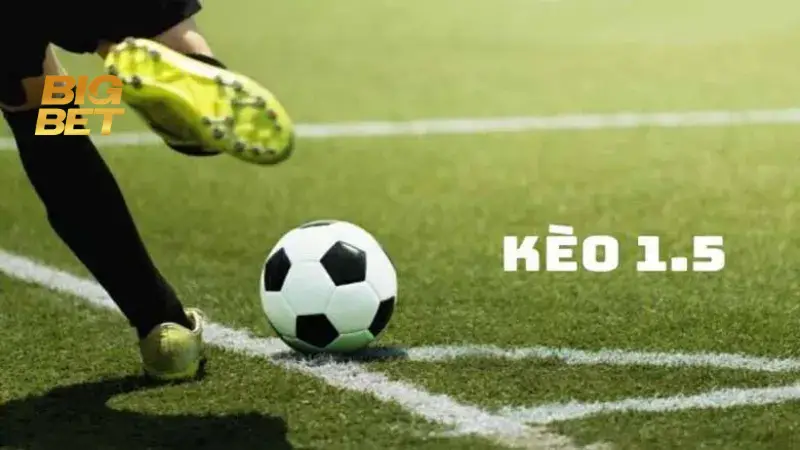 Kèo chấp 1.5 BigBet88 