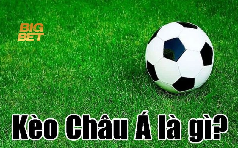 Kèo châu Á BigBet88 
