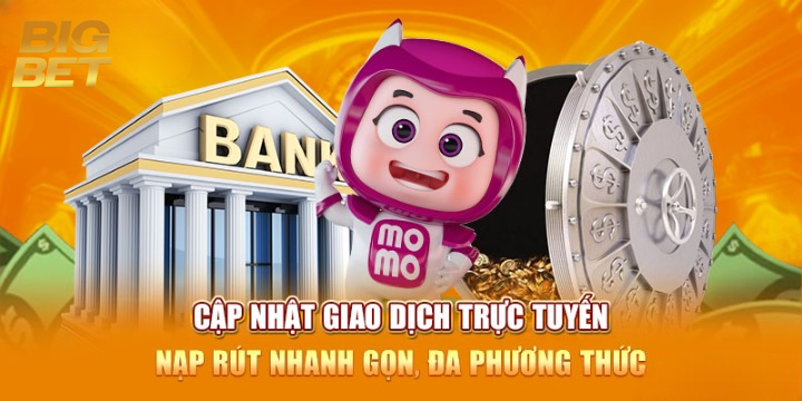 Cập nhật giao dịch trực tuyến nạp rút nhanh gọn đa phương thức